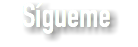 Sígueme